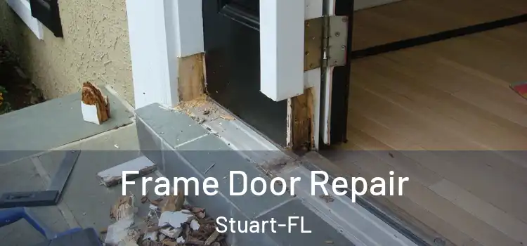  Frame Door Repair Stuart-FL