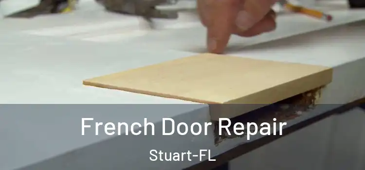  French Door Repair Stuart-FL