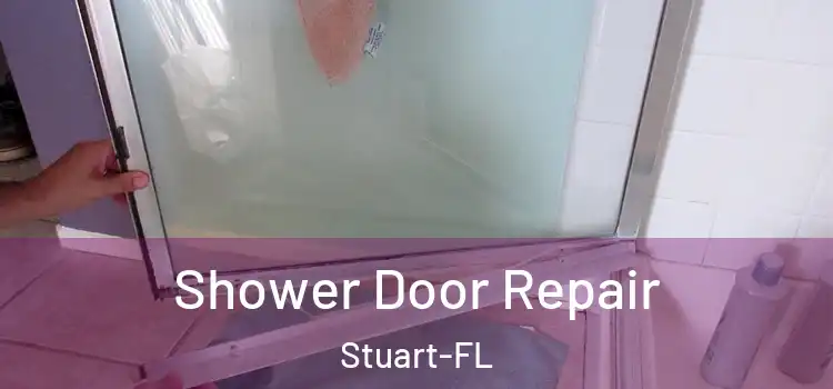  Shower Door Repair Stuart-FL